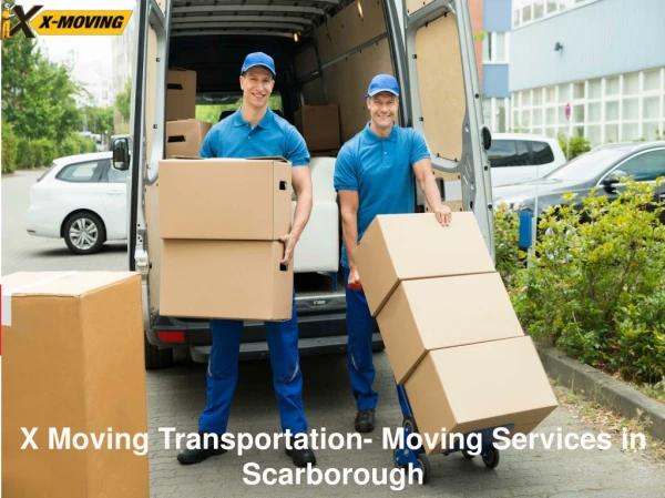 X Moving Transportation- Moving Services in Scarborough