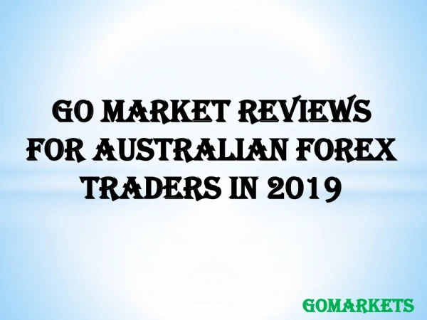 Go Market Reviews For Australian Forex Traders In 2019