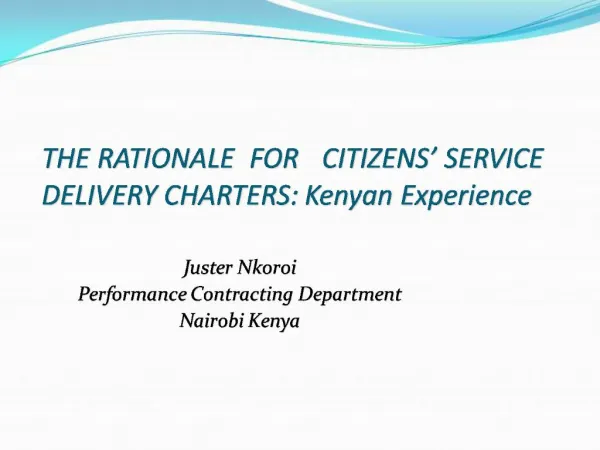 THE RATIONALE FOR CITIZENS SERVICE DELIVERY CHARTERS: Kenyan Experience