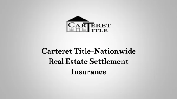 Carteret Title-Nationwide Real Estate Settlement Insurance