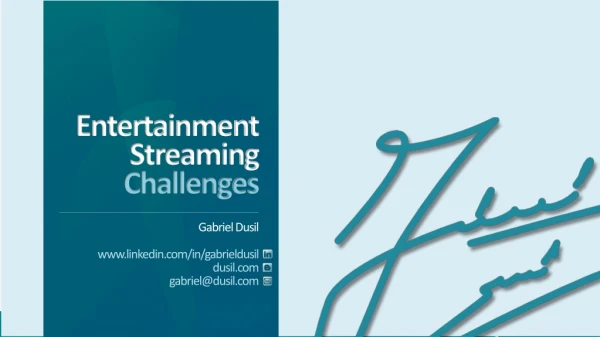 OTT & Multiscreen - 8 - Entertainment Streaming Challenges