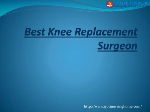 Knee Replacement|Surgeon In Jaipur|JyotiNursingHome