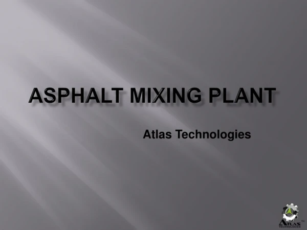 Asphalt Mixing Plant Supplier - Atlas Technologies