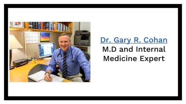 Dr. Gary R. Cohan M.D and Internal Medicine Expert