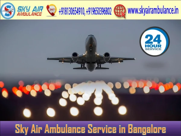 Receive Sky Air Ambulance from Bangalore with all Essential Medical Tools