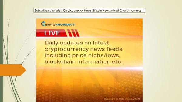 Subscribe us for latest Cryptocurrency News , Bitcoin News only at Cryptoknowmics