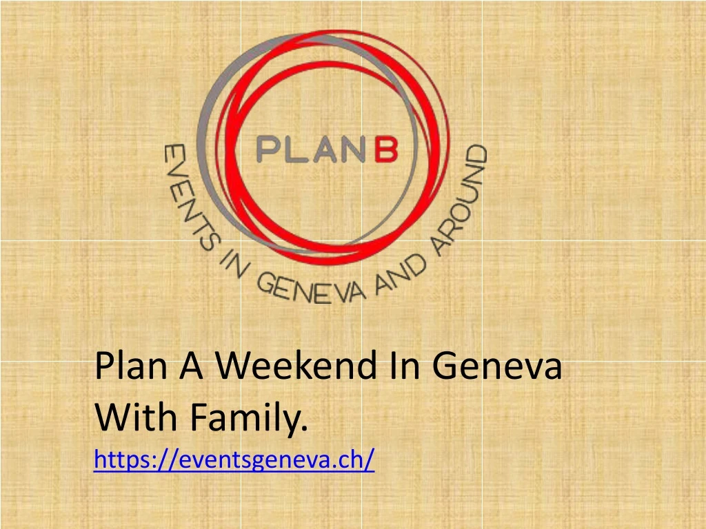 plan a weekend in geneva with family https