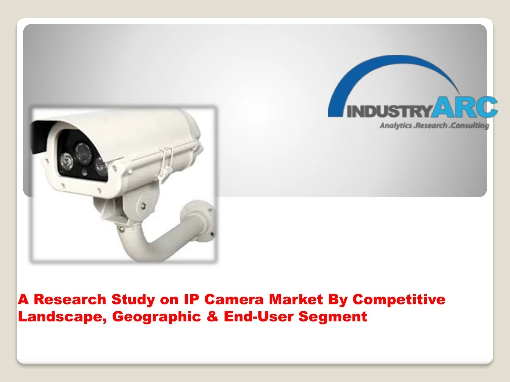 a research study on ip camera market