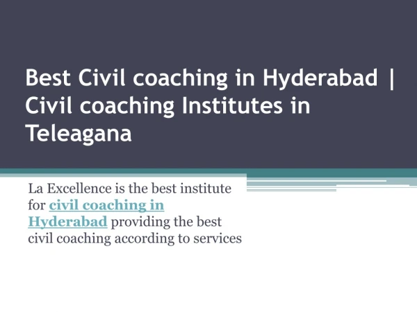 Civil coaching in Teleagana | Best Civil coaching Institutes in Hyderabad