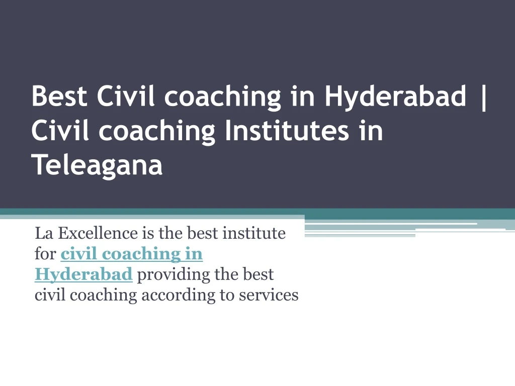 best civil coaching in hyderabad civil coaching institutes in teleagana