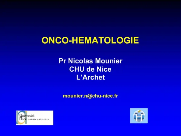 ONCO-HEMATOLOGIE Pr Nicolas Mounier CHU de Nice L Archet mounier.nchu-nice.fr