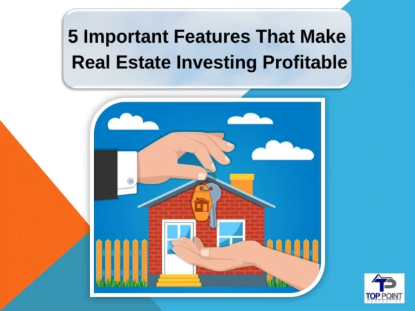 5 Important Features that make Real Estate Investing Profitable