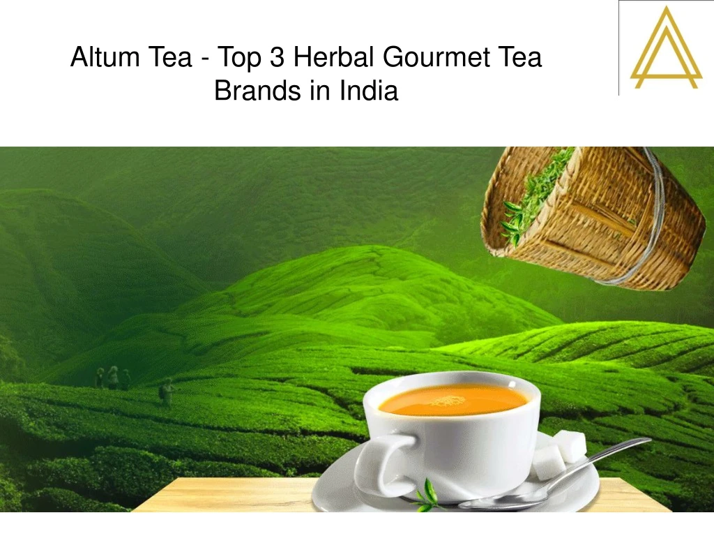 altum tea top 3 herbal gourmet tea brands in india