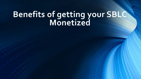 Banks Instruments - Benefits of getting your SBLC Monetized