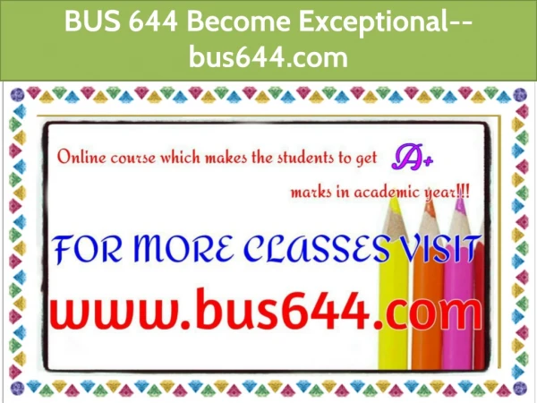 BUS 644 Become Exceptional--bus644.com