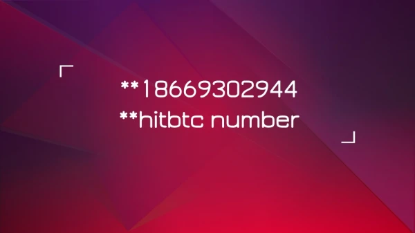 !@# 18669302944 @!! hitBTC SUPPORT NUMBER
