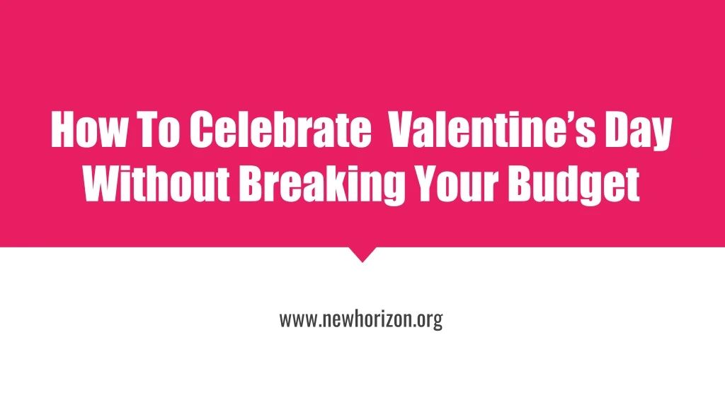 how to celebrate valentine s day without breaking your budget