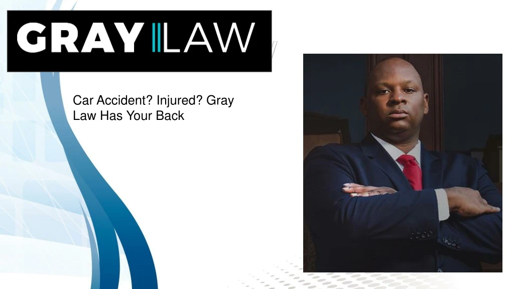 car accident injured gray law has your back