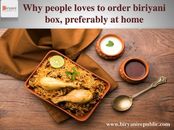 Why people loves to order biriyani box, preferably at home