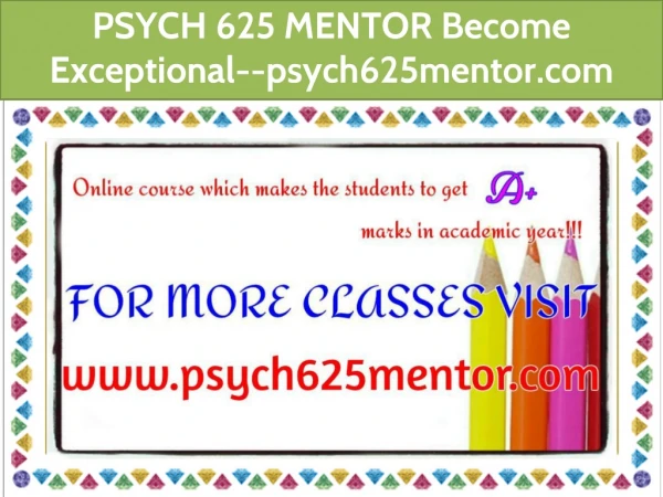 PSYCH 625 MENTOR Become Exceptional--psych625mentor.com