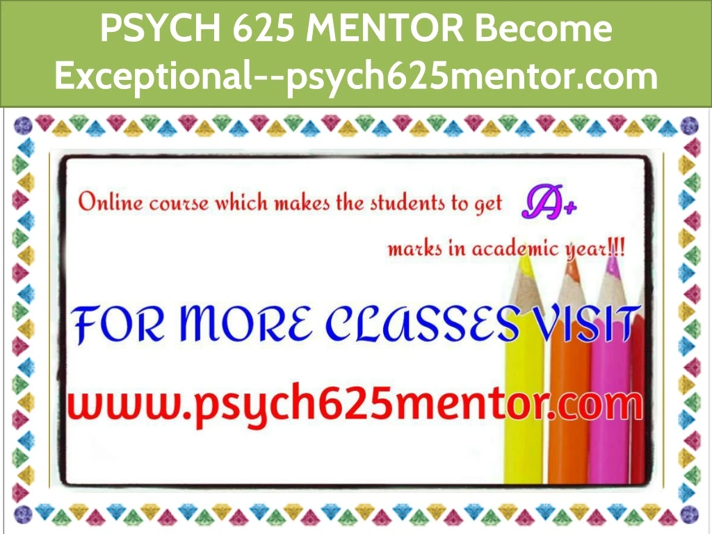 psych 625 mentor become exceptional