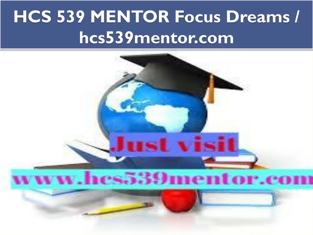 hcs 539 mentor focus dreams hcs539mentor com