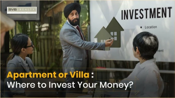 Apartment or Villa: Where to Invest Your Money?