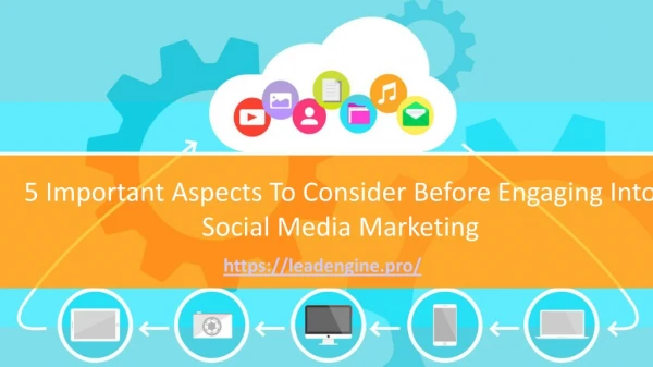 5 Important Aspects To Consider Before Engaging Into Social Media Marketing