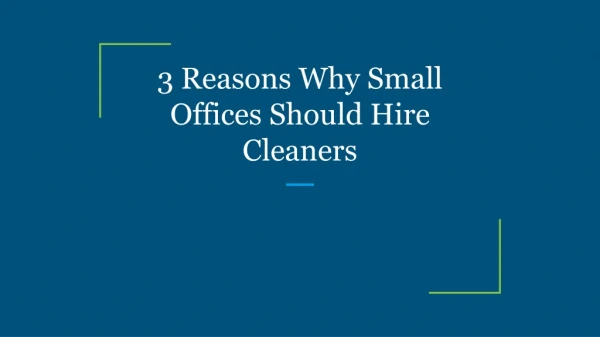 3 Reasons Why Small Offices Should Hire Cleaners