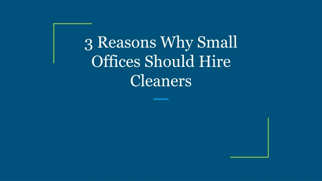 3 reasons why small offices should hire cleaners