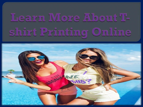 Learn More About T-shirt Printing Online