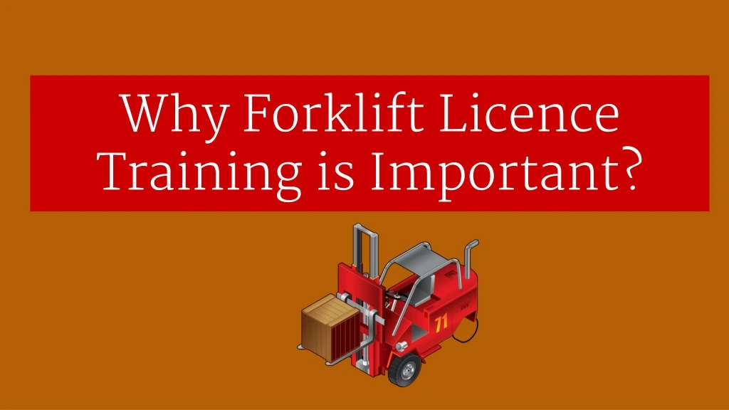 why forklift licence training is important