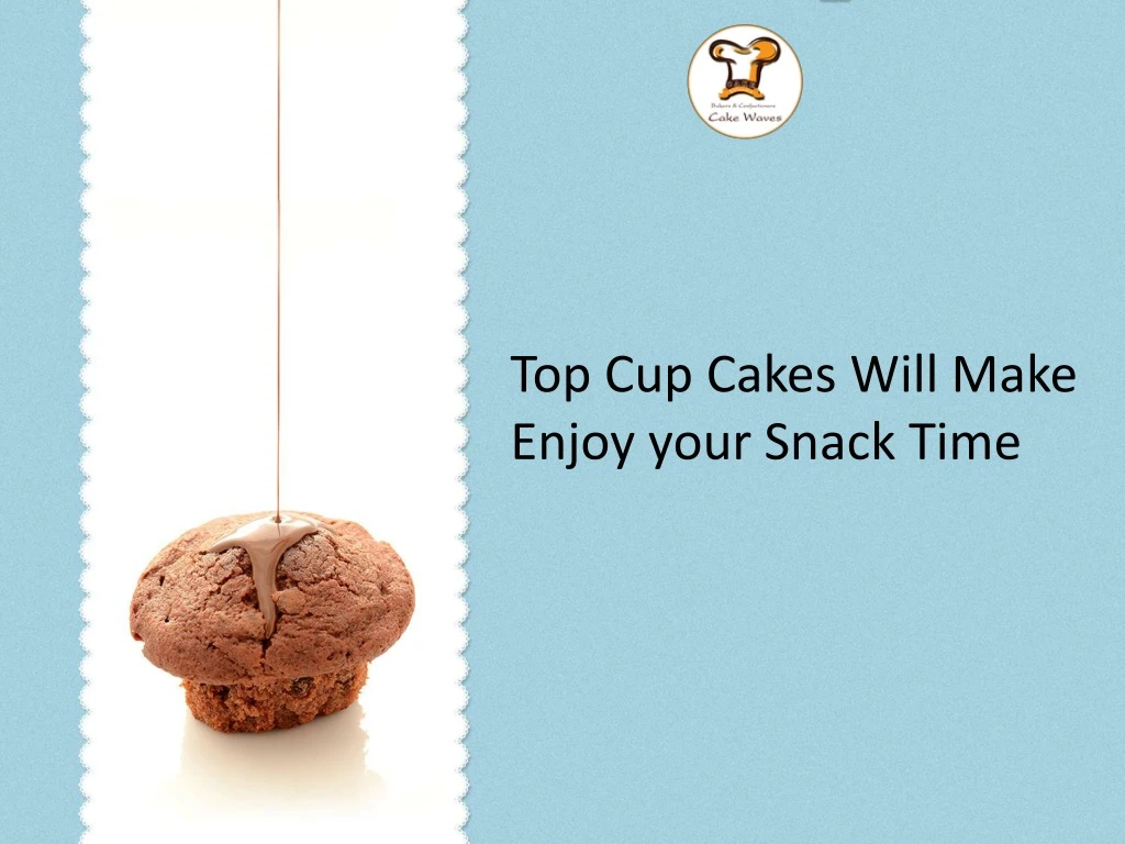 top cup cakes will make enjoy your snack time