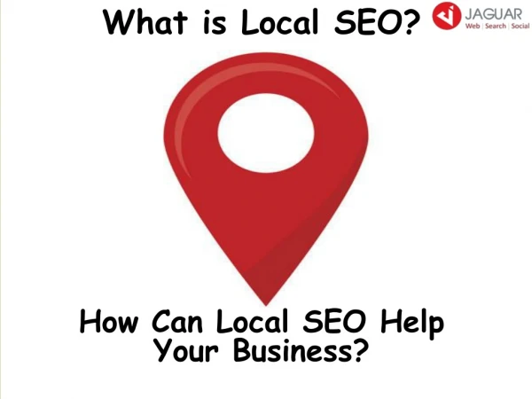 What Is Local SEO ? How Can Local SEO Help Your Business ?