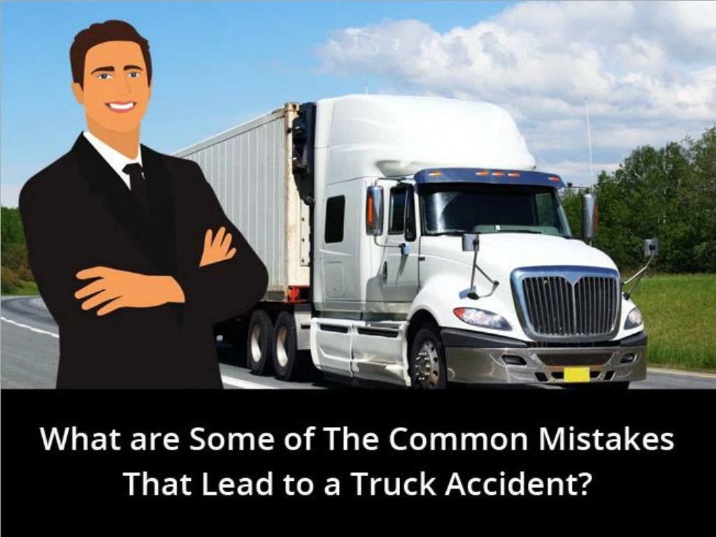 what are some of the common mistakes that lead to a truck accident