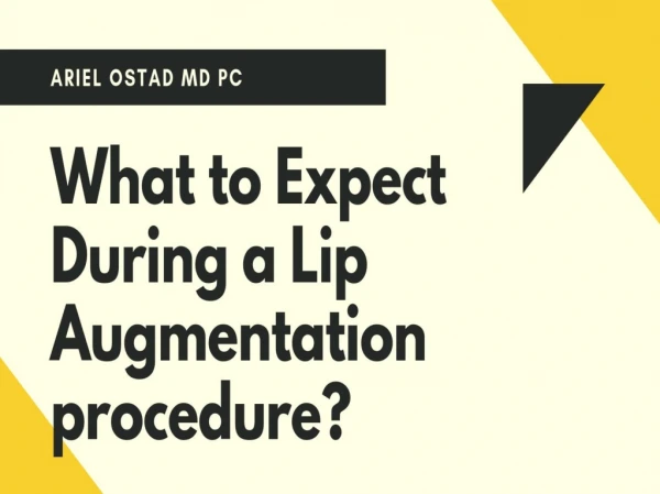 What to Expect During a Lip Augmentation procedure?