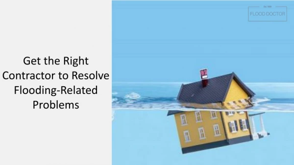 Get the Right Contractor to Resolve Flooding-Related Problems