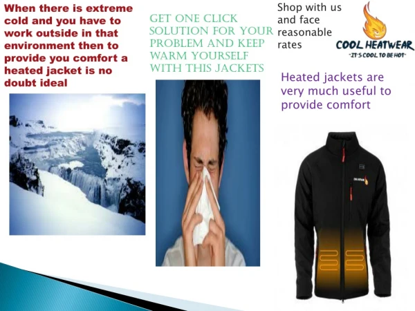 We are here to offer you best quality heated jackets at reasonable rate.