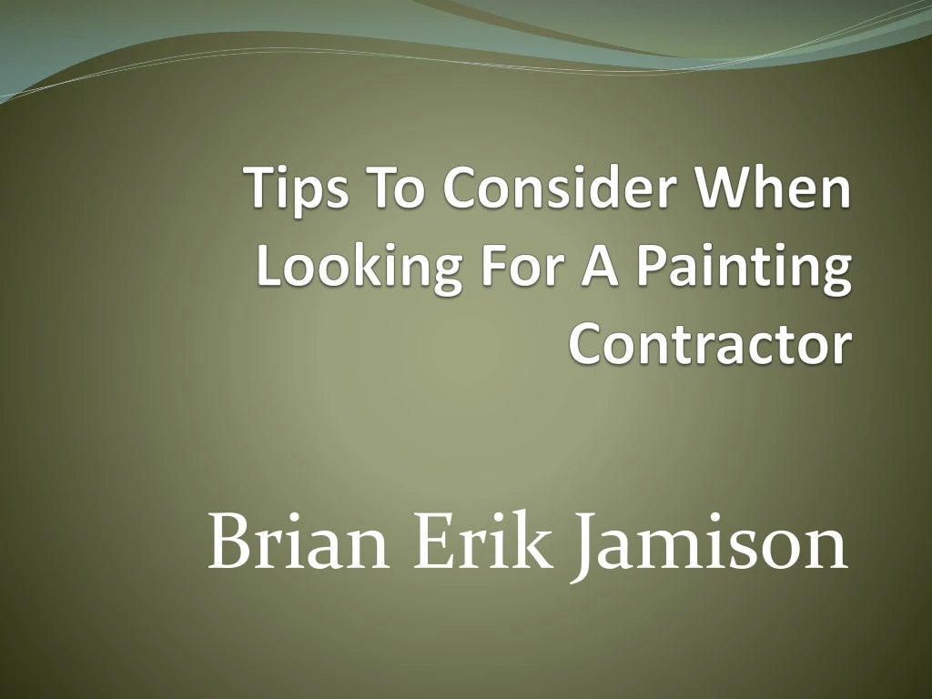 tips to consider when looking for a painting contractor