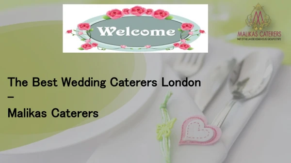 The Best Wedding Caterers London – Malikas Caterers