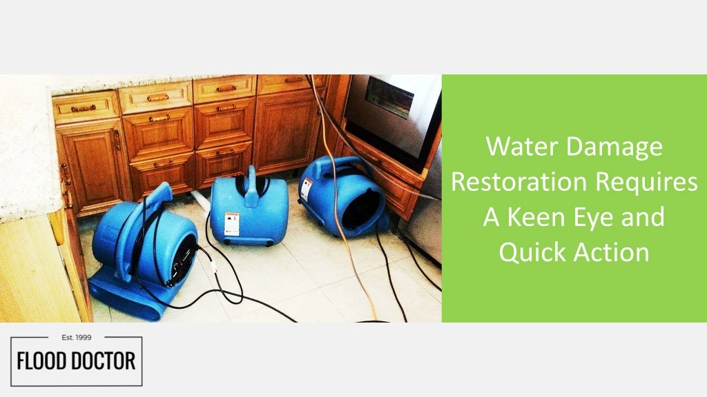 water damage restoration requires a keen
