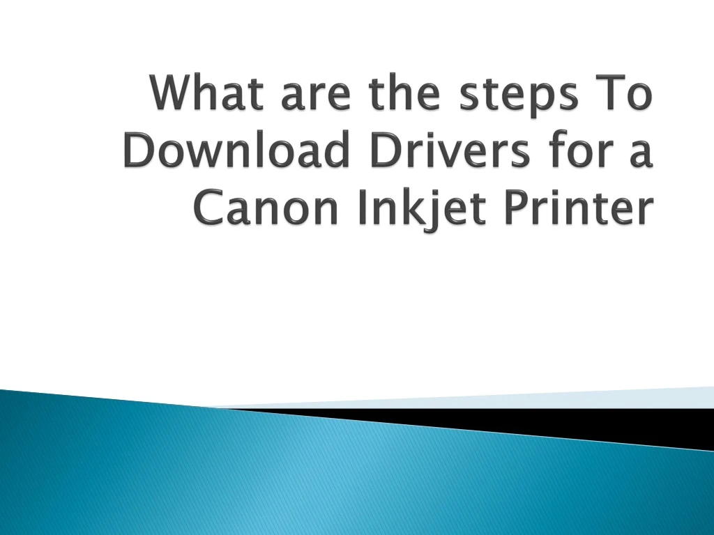 what are the steps to download drivers for a canon inkjet printer