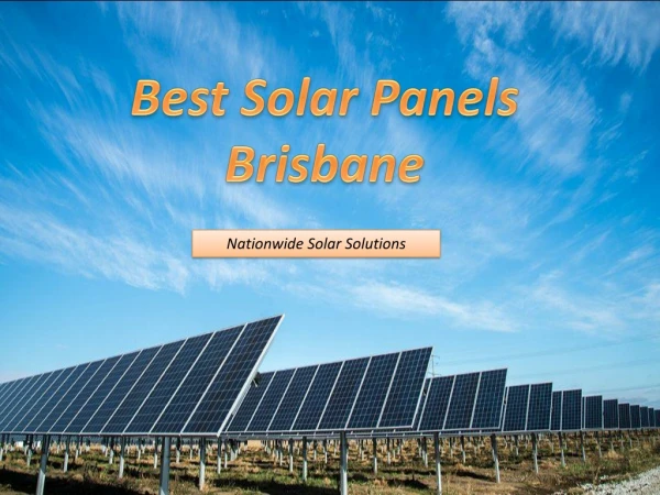 Best Solar Panels Brisbane - Nationwide Solar Solutions