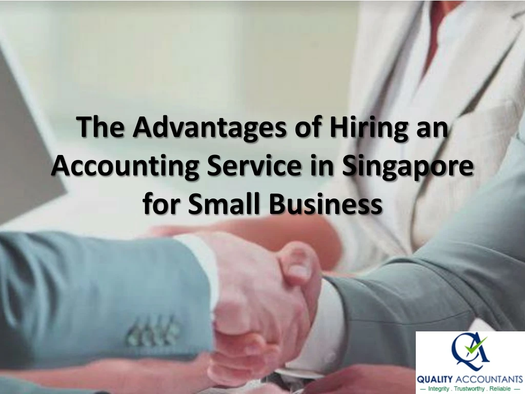 the advantages of hiring an accounting service in singapore for small business