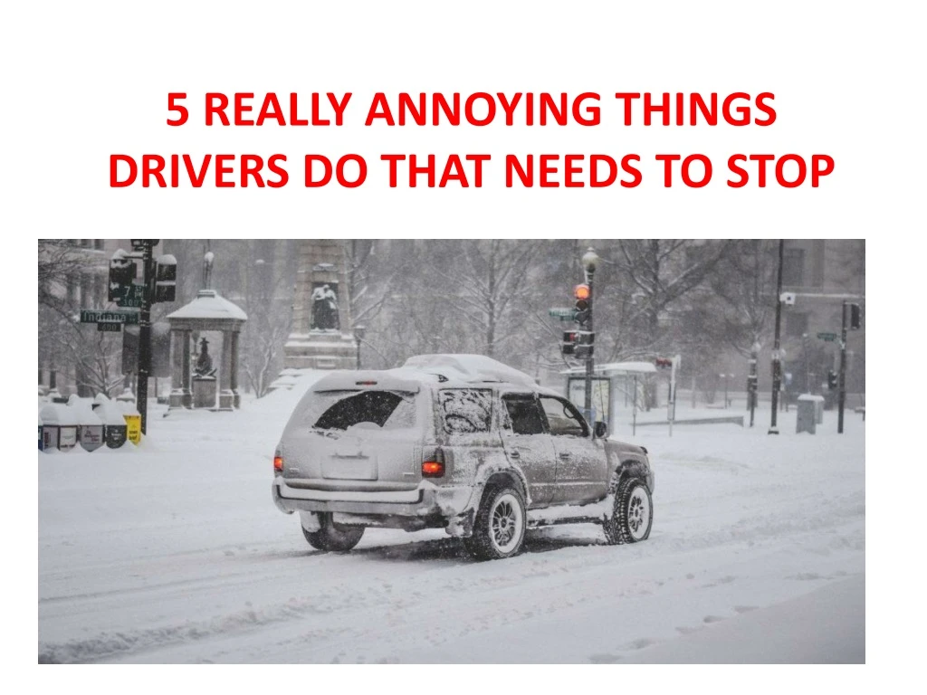 5 really annoying things drivers do that needs to stop