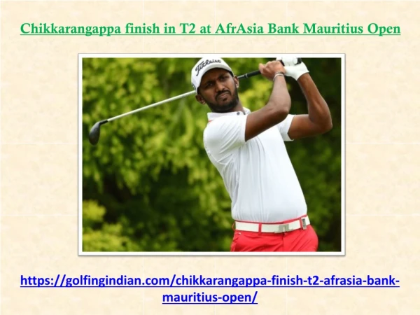 Chikkarangappa finish in T2 at AfrAsia Bank Mauritius Open