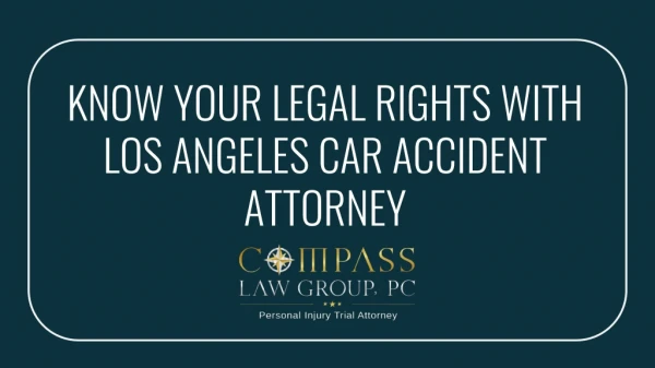 KNOW YOUR LEGAL RIGHTS WITH LOS ANGELES CAR ACCIDENT ATTORNEY