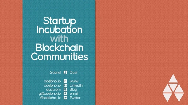 17.sep.7 · stockholm · startup incubation with blockchain communities (gabriel dusil)