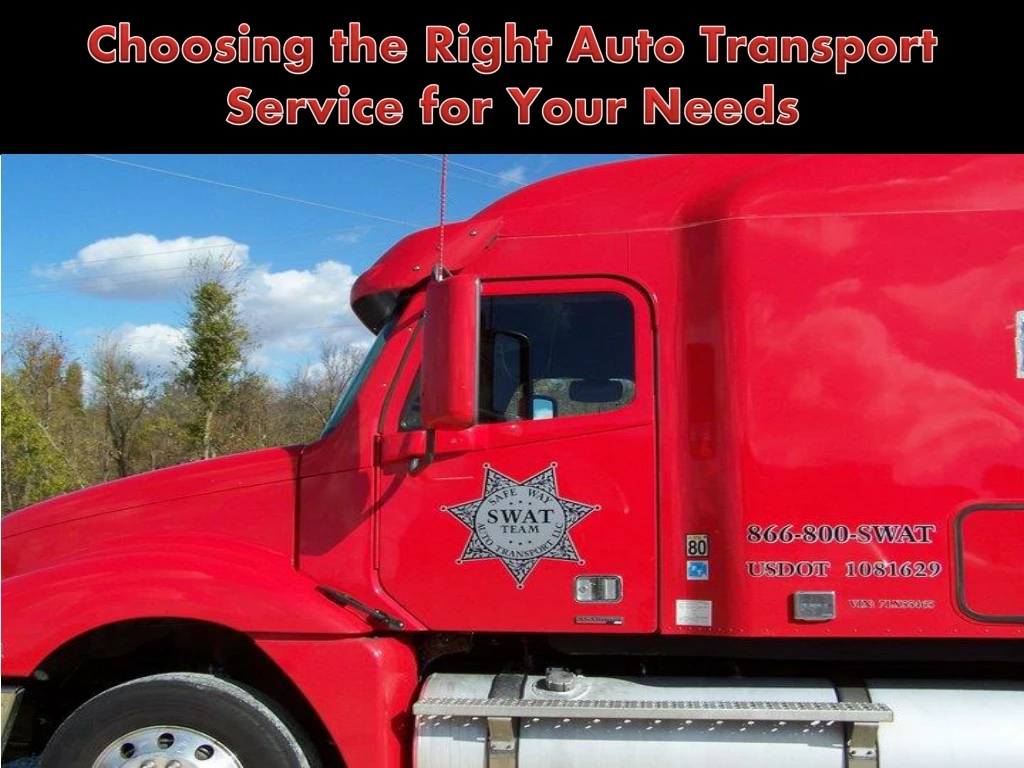 choosing the right auto transport service for your needs