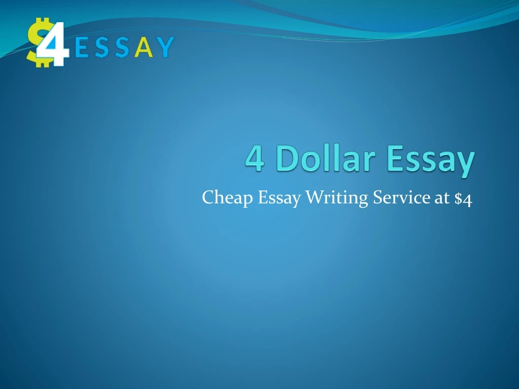4 dollar essay